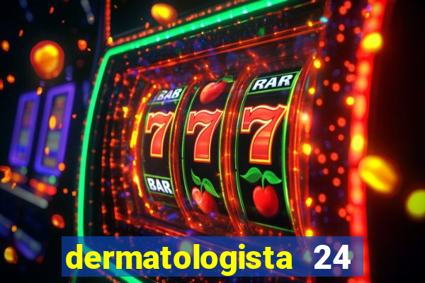 dermatologista 24 horas sp